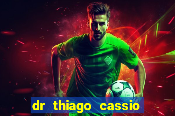 dr thiago cassio santos walmsley de lucena