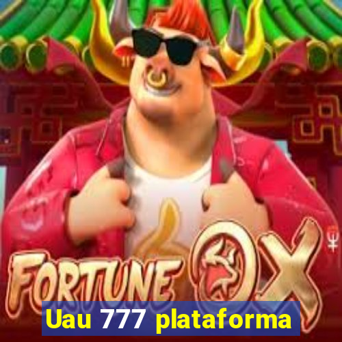 Uau 777 plataforma