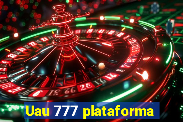 Uau 777 plataforma