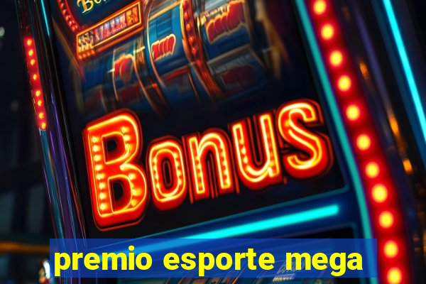 premio esporte mega