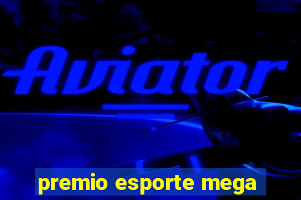 premio esporte mega