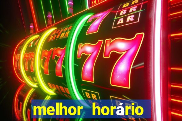 melhor horário para jogar fortune tiger de tarde