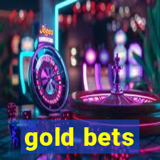 gold bets