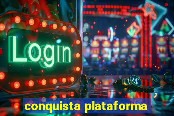 conquista plataforma