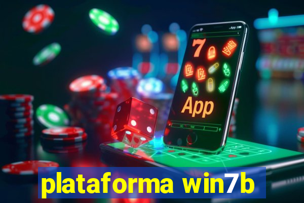 plataforma win7b