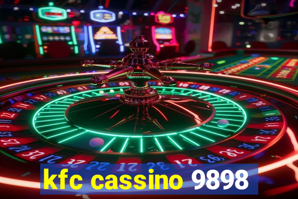 kfc cassino 9898