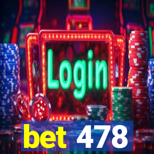 bet 478