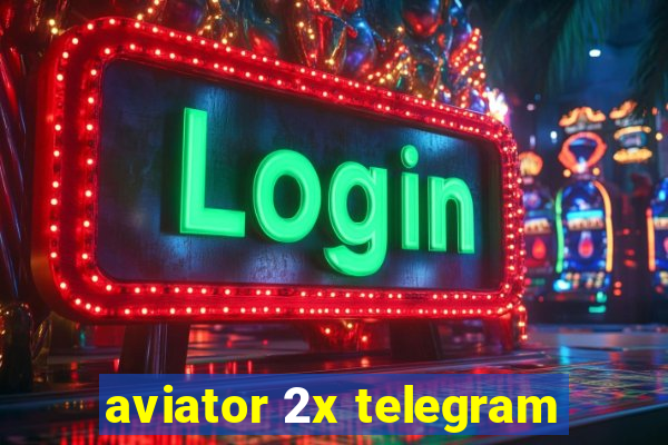 aviator 2x telegram