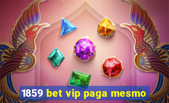 1859 bet vip paga mesmo