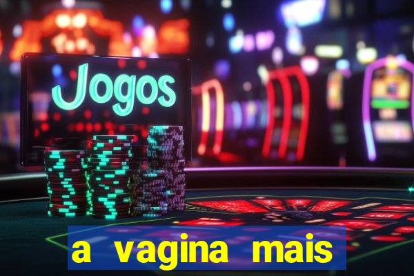 a vagina mais bonita do brasil