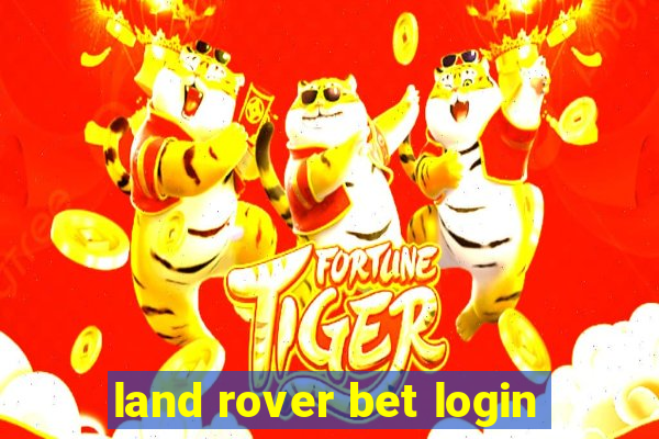 land rover bet login