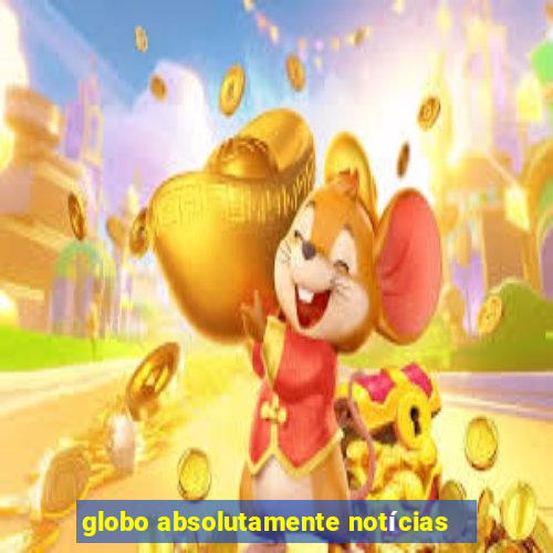 globo absolutamente notícias