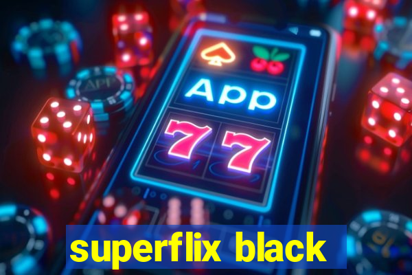 superflix black