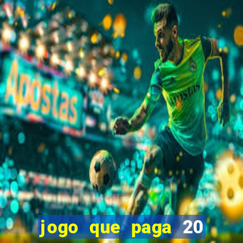 jogo que paga 20 reais para se cadastrar