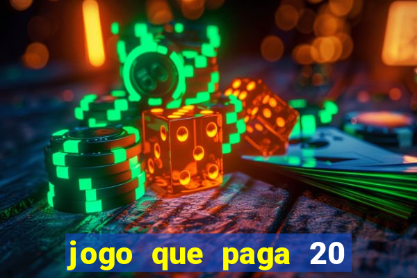 jogo que paga 20 reais para se cadastrar