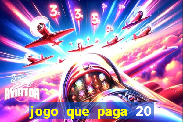 jogo que paga 20 reais para se cadastrar