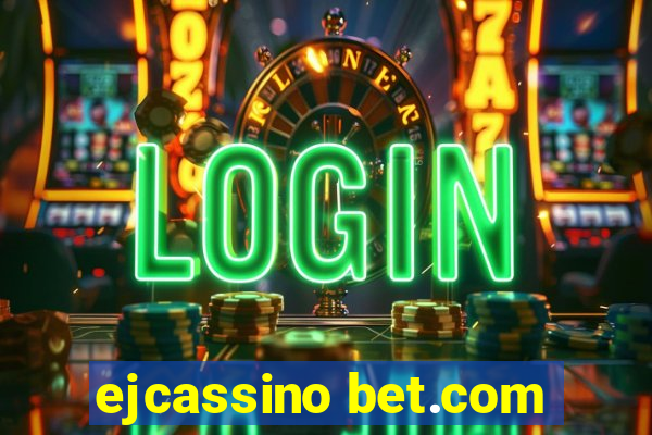 ejcassino bet.com