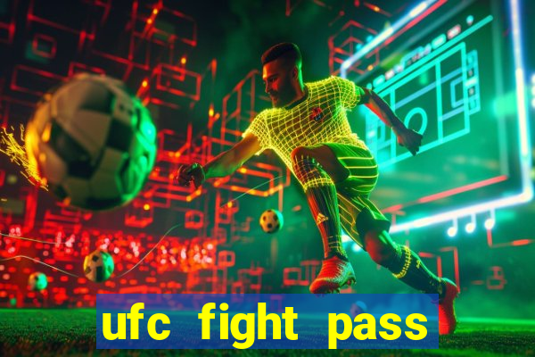 ufc fight pass assistir online