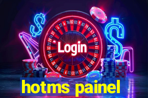 hotms painel