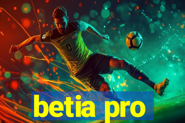 betia pro