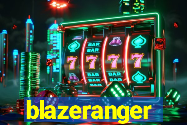 blazeranger