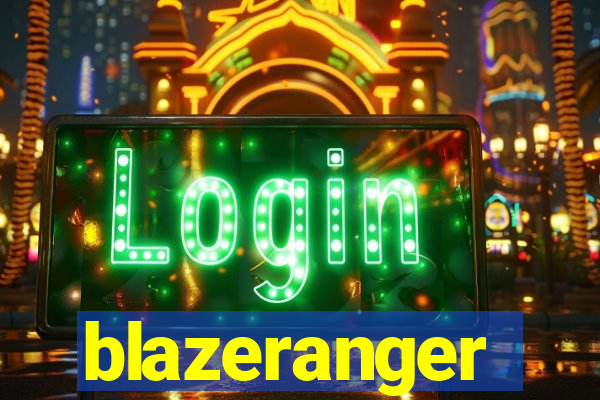 blazeranger