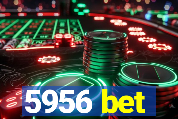 5956 bet