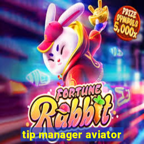 tip manager aviator