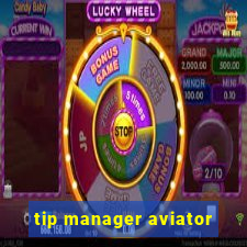 tip manager aviator