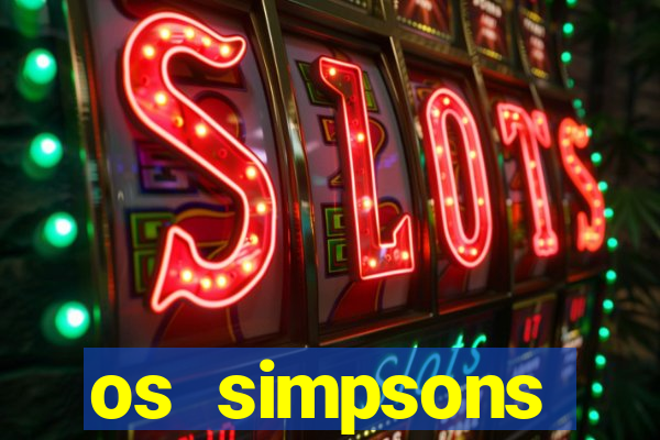 os simpsons completo dublado