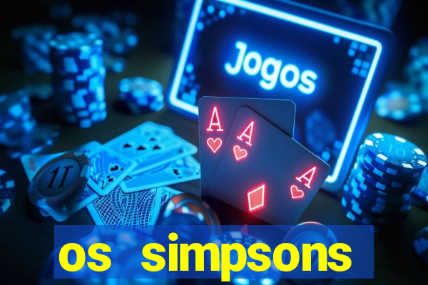 os simpsons completo dublado