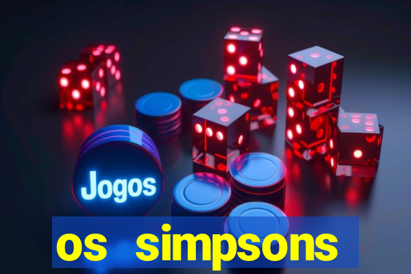 os simpsons completo dublado