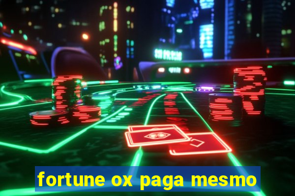 fortune ox paga mesmo