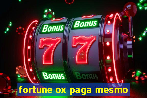 fortune ox paga mesmo