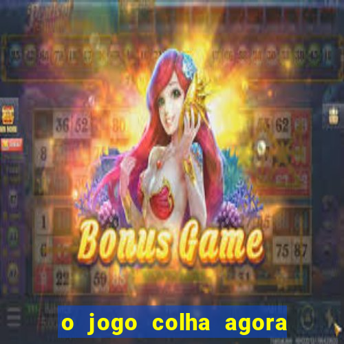 o jogo colha agora paga mesmo