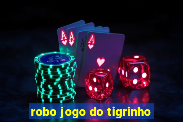 robo jogo do tigrinho