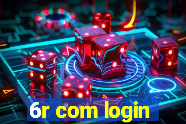 6r com login