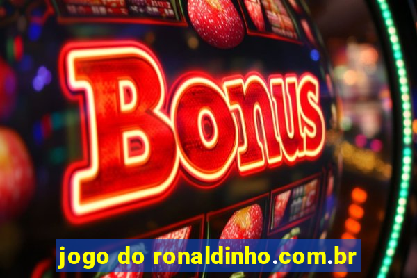 jogo do ronaldinho.com.br