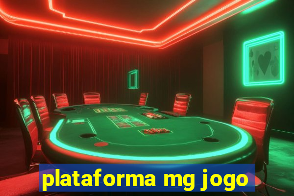 plataforma mg jogo