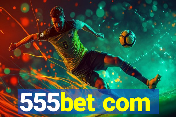 555bet com