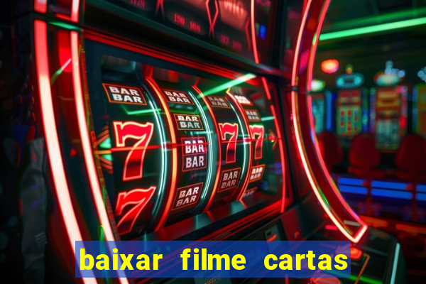 baixar filme cartas para deus dublado