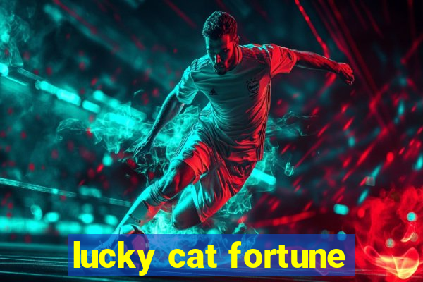 lucky cat fortune