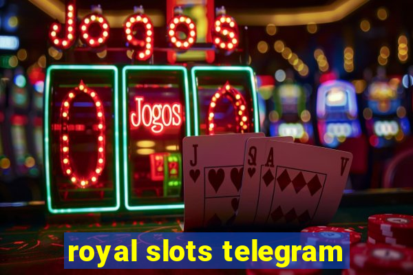 royal slots telegram