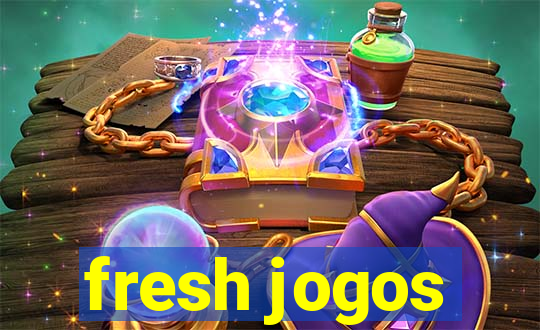 fresh jogos