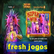 fresh jogos