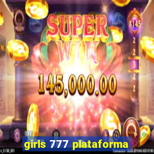 girls 777 plataforma