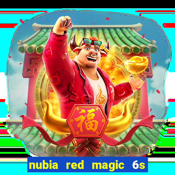 nubia red magic 6s pro antutu