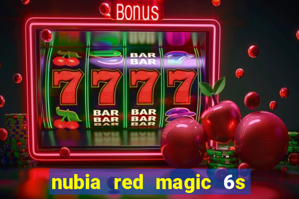 nubia red magic 6s pro antutu