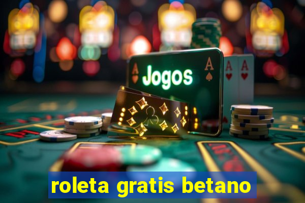 roleta gratis betano