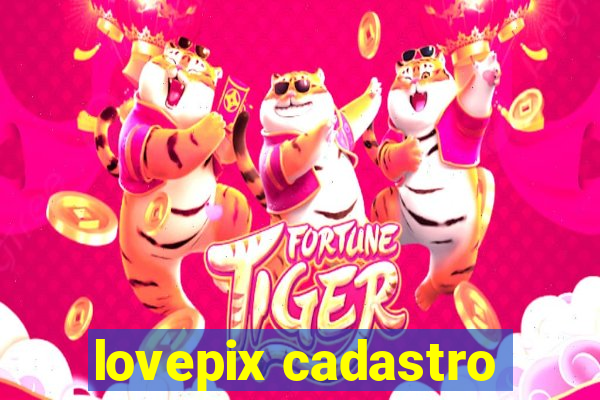 lovepix cadastro